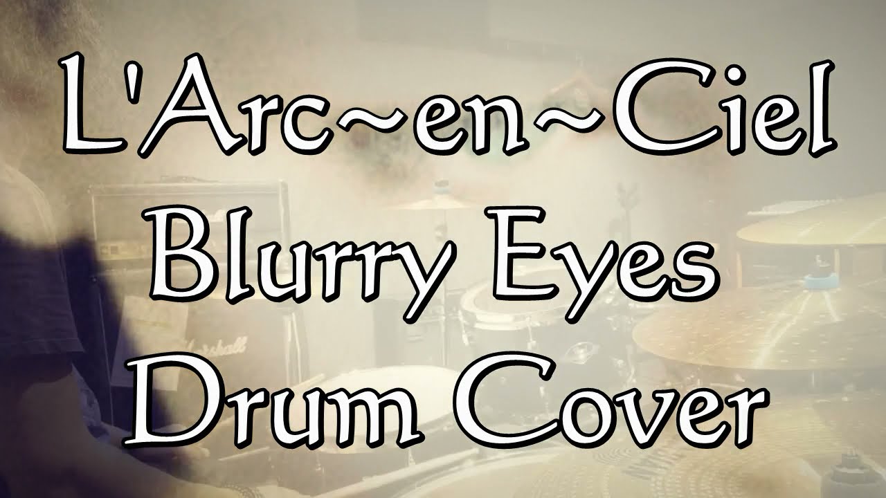 L'Arc～en～Ciel/Blurry Eyes(Drum Cover)