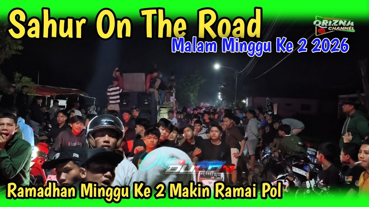 Sahur On The Road Malam Minggu Ke Dua Ramadhan 2026 makin ramai pol.