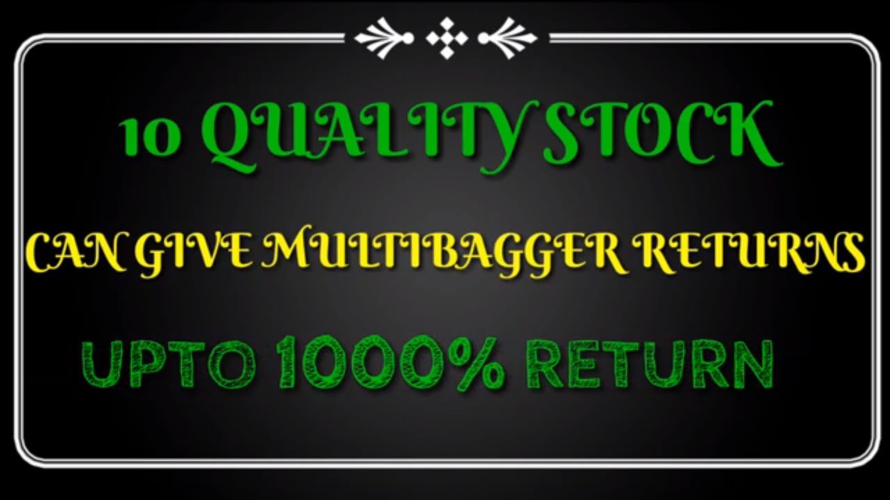 BEST 10 QUALITY MULTIBAGGER STOCK for 2019| UPSIDE POTENTIAL-1000%