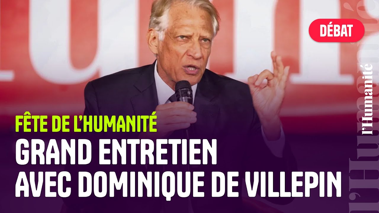 Grand entretien avec Dominique de Villepin - Fête de l'Humanité 2024