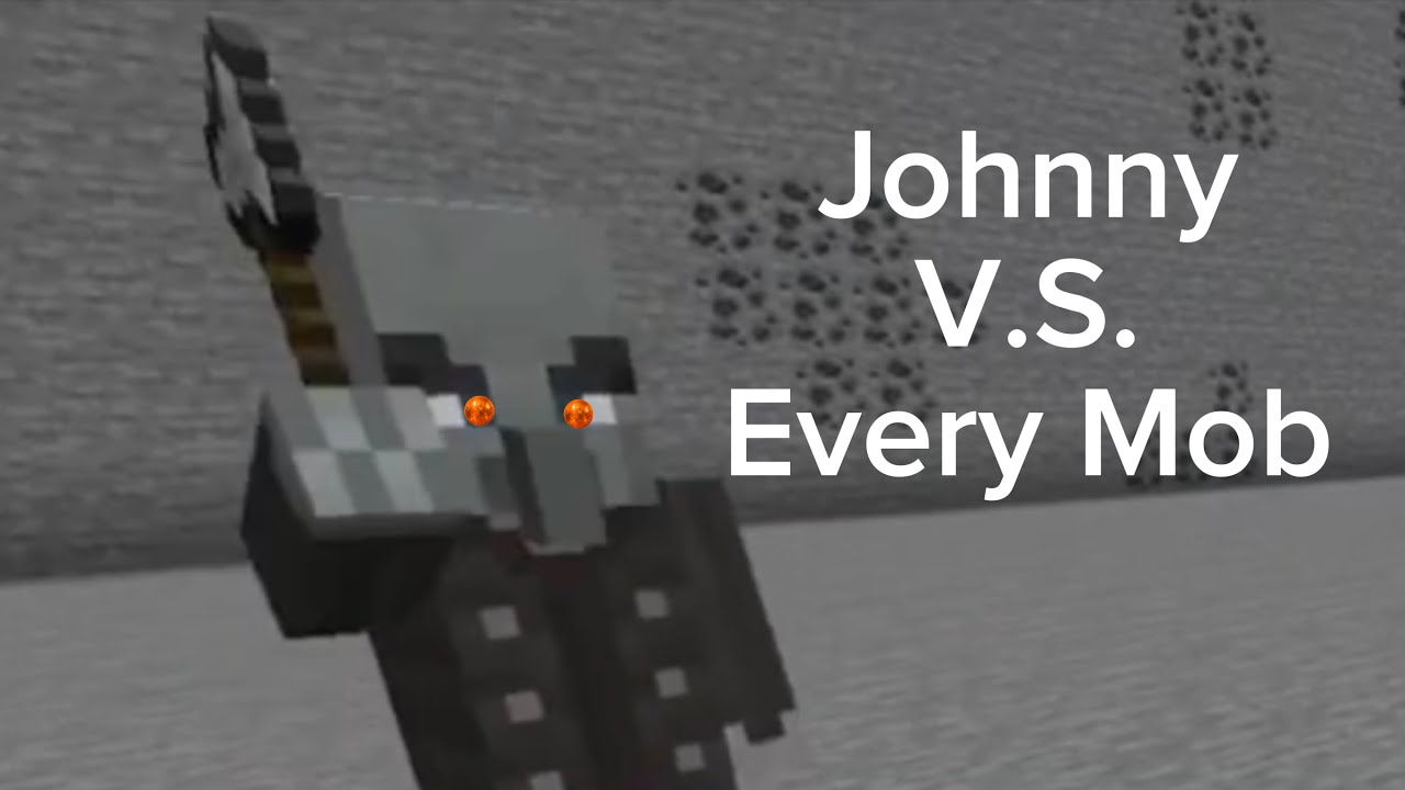 “Johnny” Vindicator V.S. Every Mob
