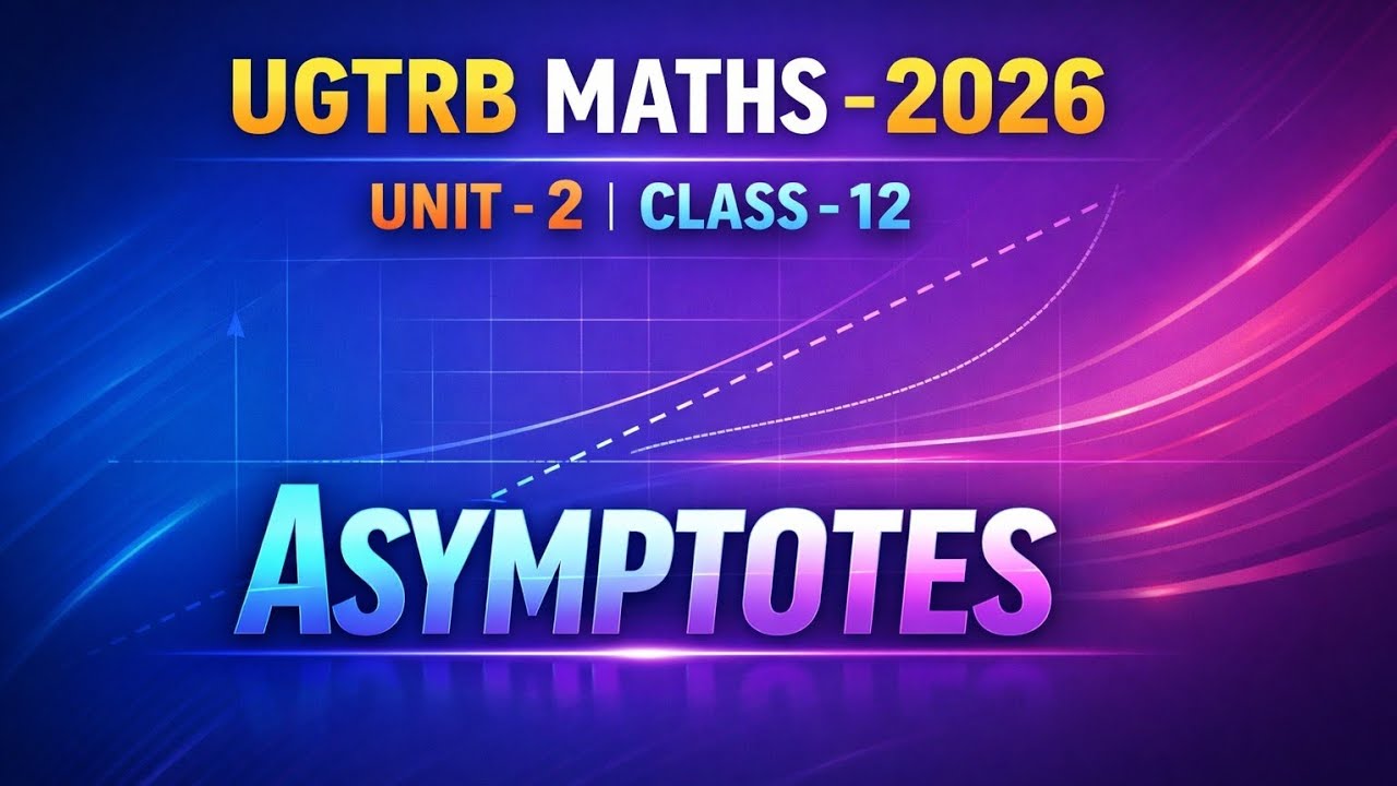 UGTRB MATHS -2026 UNIT-2 CLASS-12 #ugtrbmaths #ugtrb #asymptotes #tutorflicks #differentialcalculus 