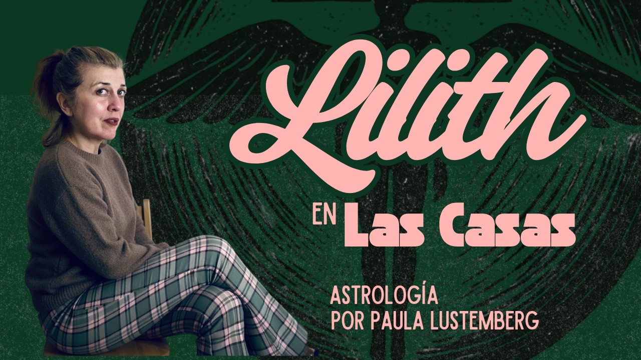 Lilith en las Casas: Descubre Cómo Tu 'Maldición' Es Tu Mayor Bendición 🌟 