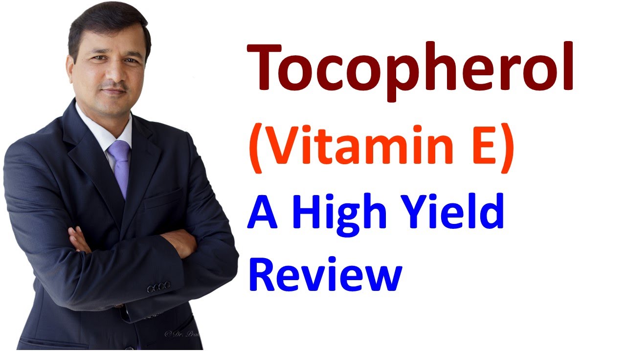 Vitamin E - High Yield Review