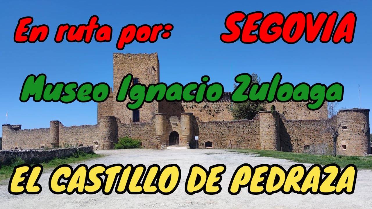 EL CASTILLO DE PEDRAZA. En autocaravana por Segovia. Visita al Castillo y al Museo Ignacio Zuloaga.