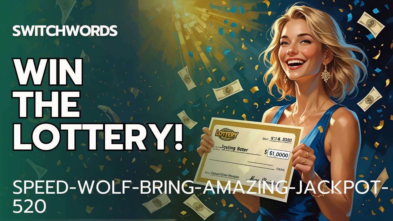 Get help to win the Lottery with Switchwords - SPEED-WOLF-BRING-AMAZING-JACKPOT-520