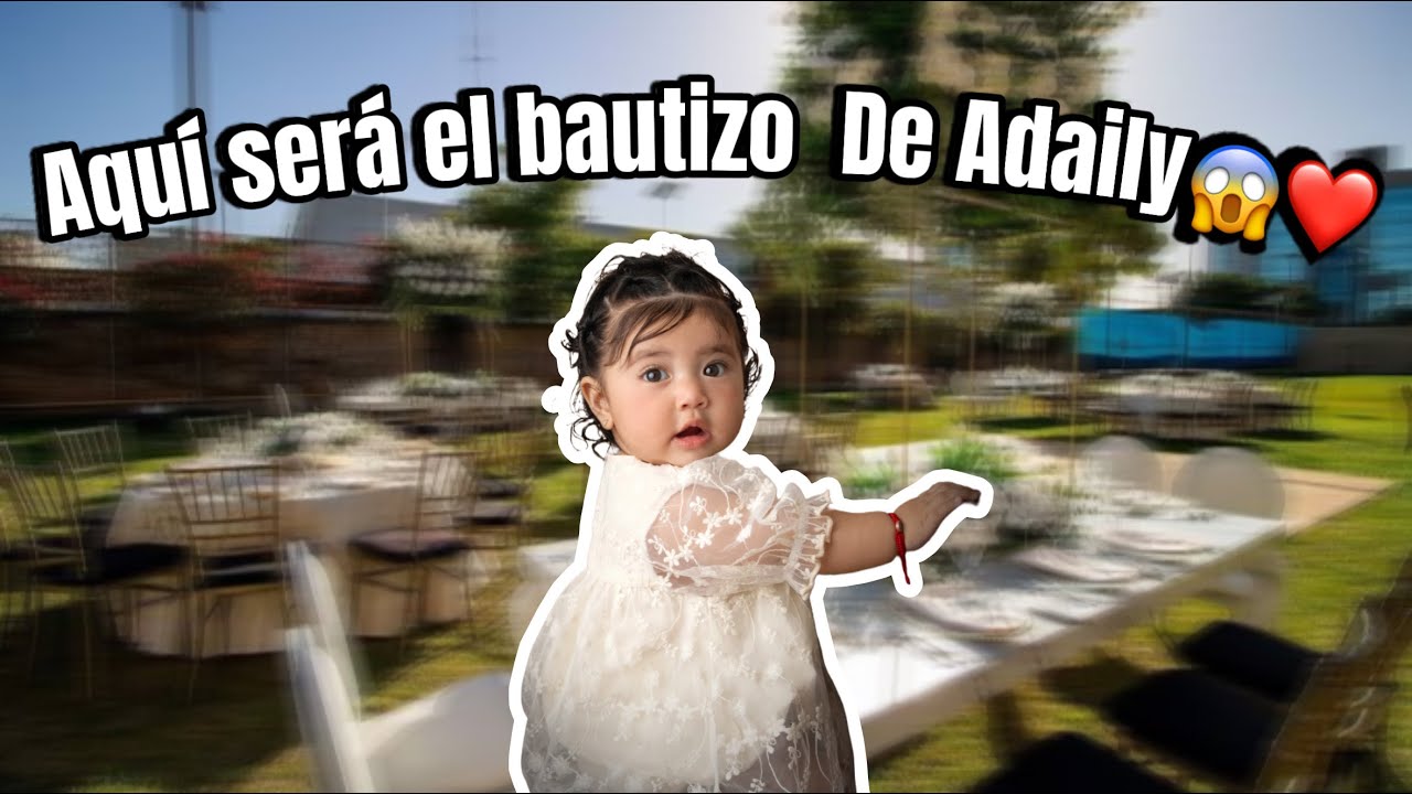 BUSCANDO EL LUGAR PARA EL BAUTIZO DE ADAILY😍✝️