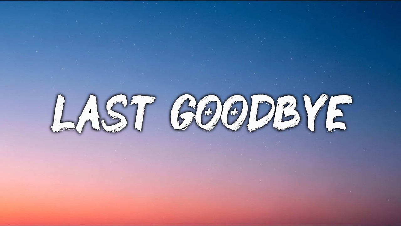 Last Goodbye (Lyrics)