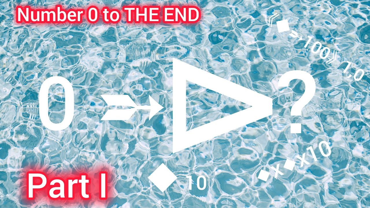Number 0 to THE END [Part I] 