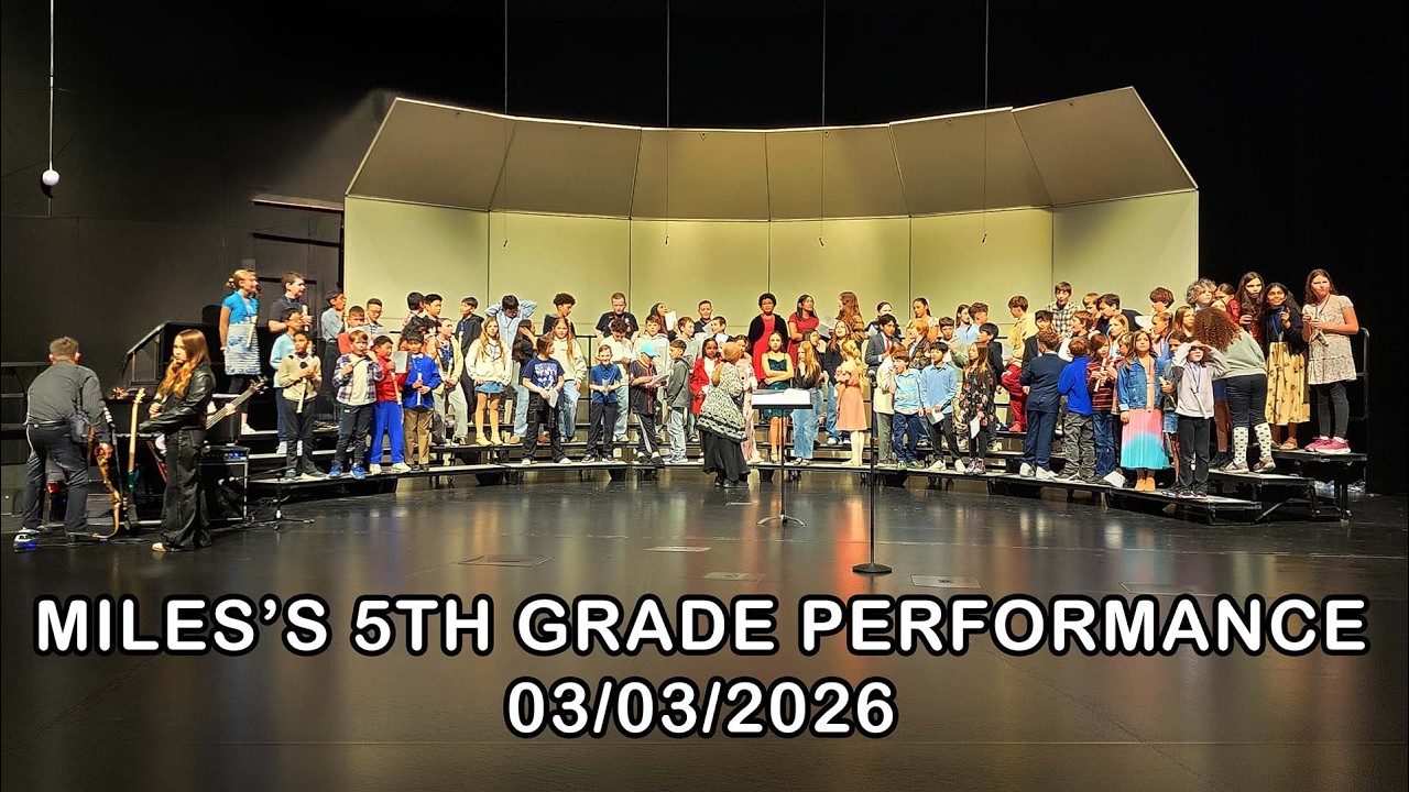 Miles's 5th Grade Performance   03 03 2026
