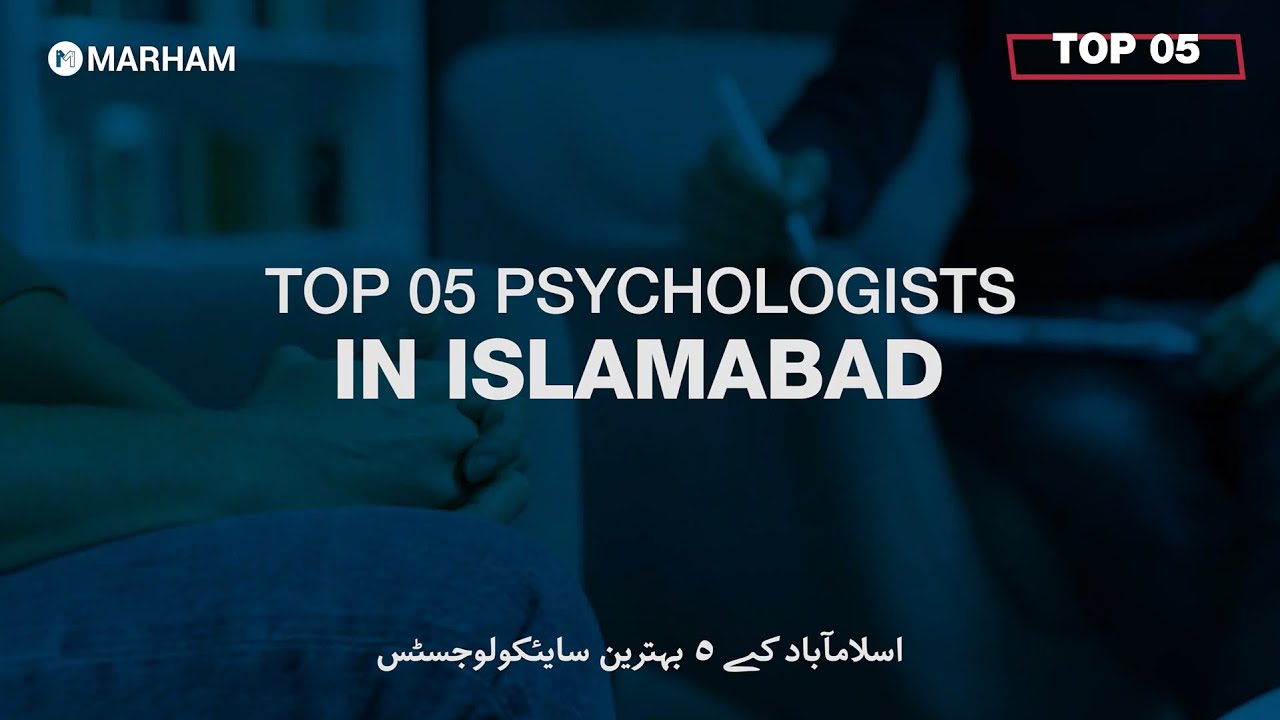 Best Psychologists In Islamabad | Top 5 Psychologists In Islamabad | Marham