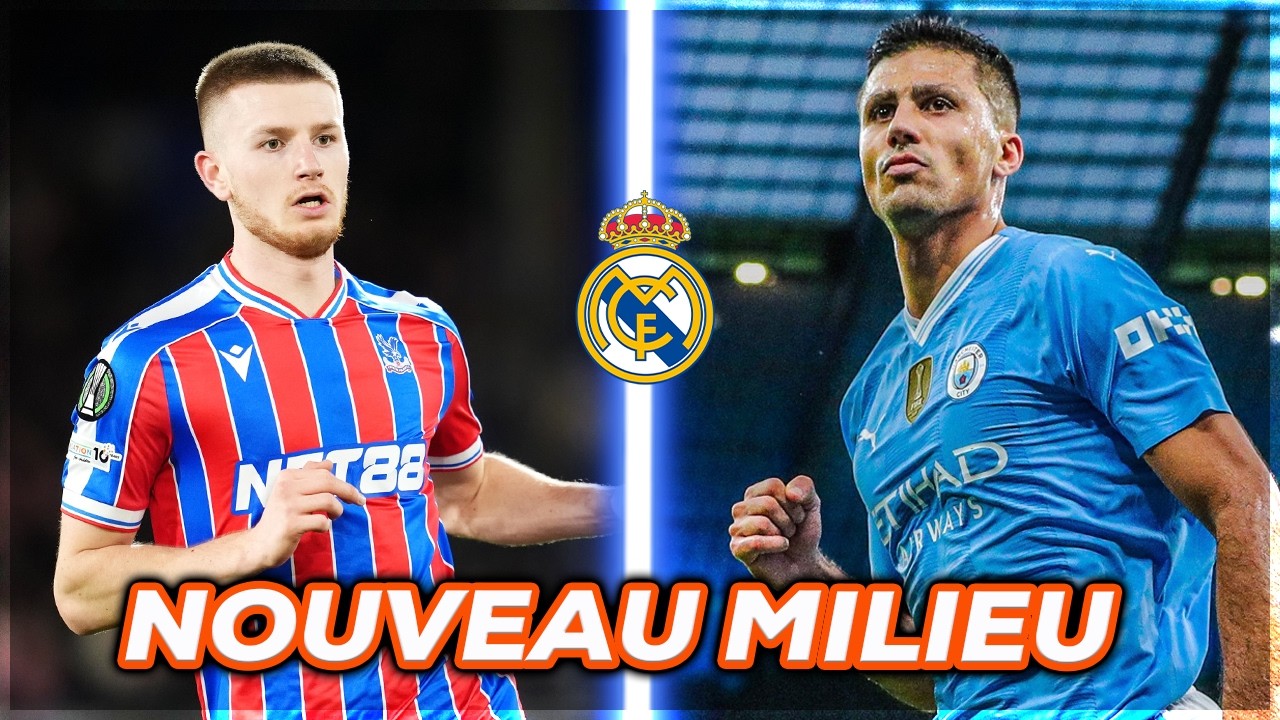 RODRI ou WHARTON au REAL MADRID ? R&eacute;volution au mercato 2026 !