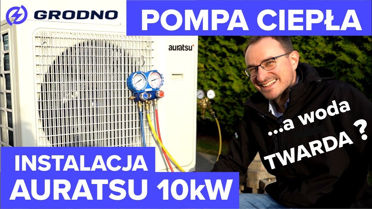 Montaż pompy ciepła AURATSU 10 kW - solary, kominek, kocioł, fotowoltaika i woda ?