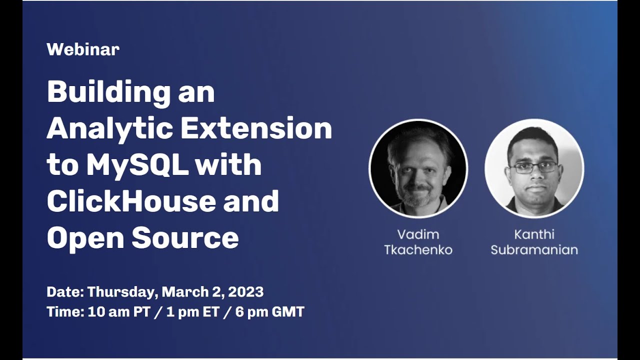 Building an Analytic Extension to MySQL with ClickHouse® & Open Source | Altinity & @percona webinar