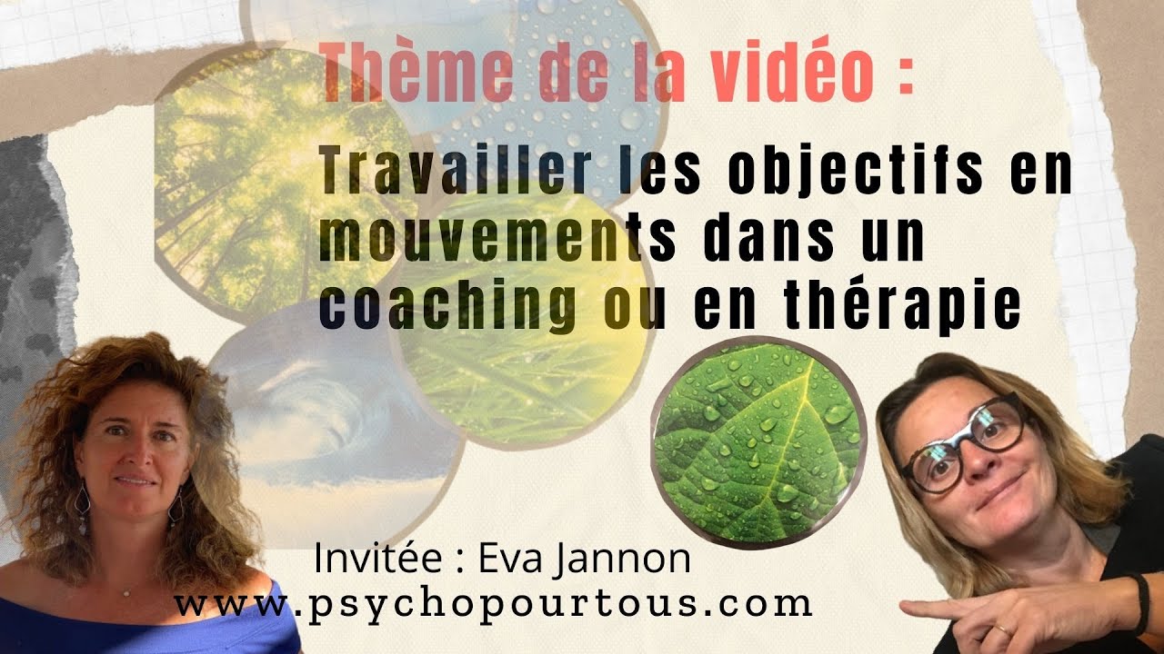 [TUTO] Travailler les objectifs en mouvements en coaching ou en th&eacute;rapie ⭐️