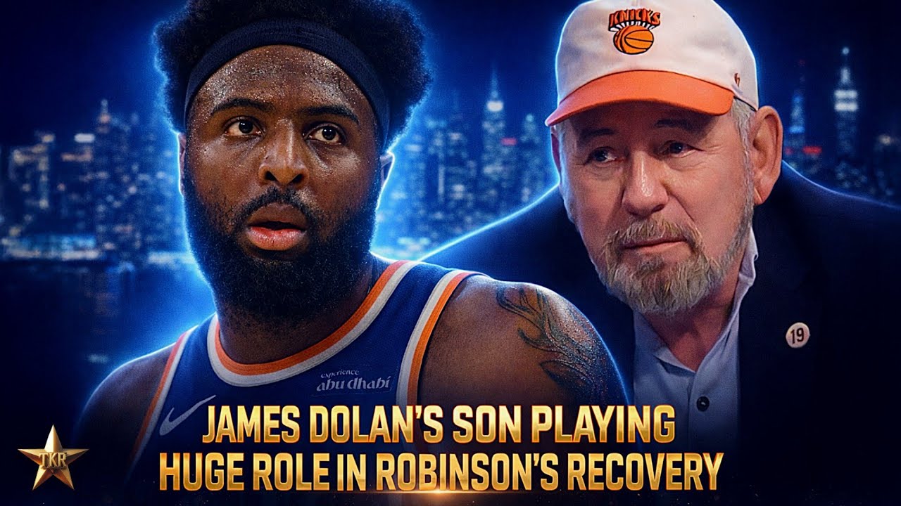 Knicks REVEAL James Dolan's Son Playing HUGE ROLE In Mitchell Robinson's Recovery... | Knicks News