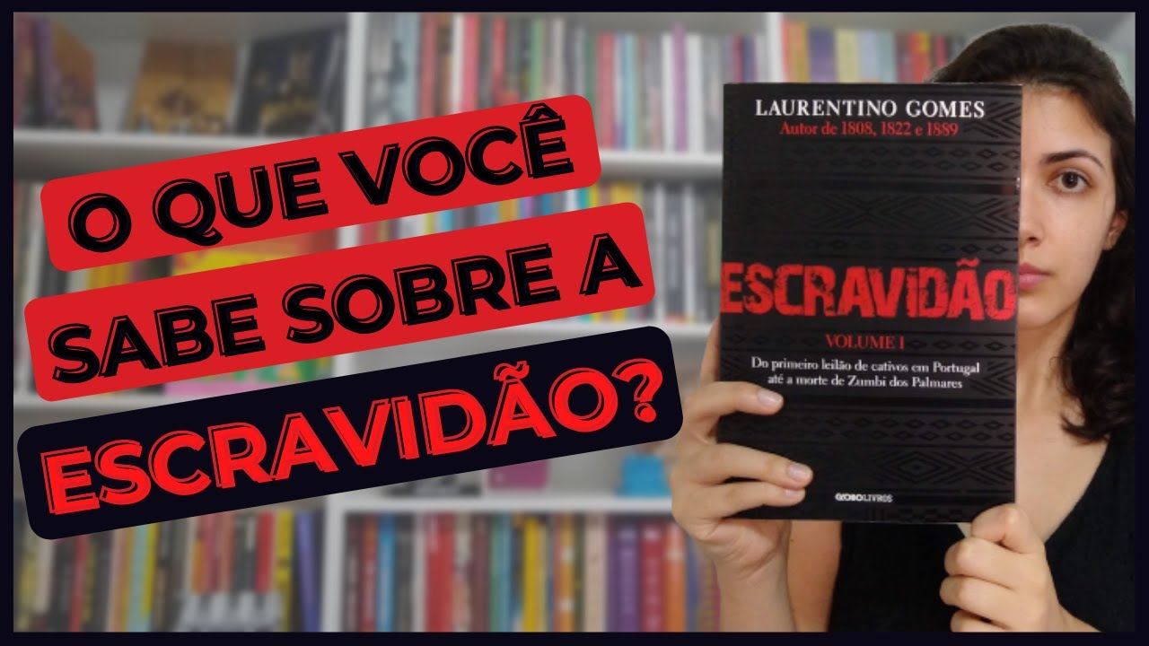 ESCRAVIDÃO, de Laurentino Gomes