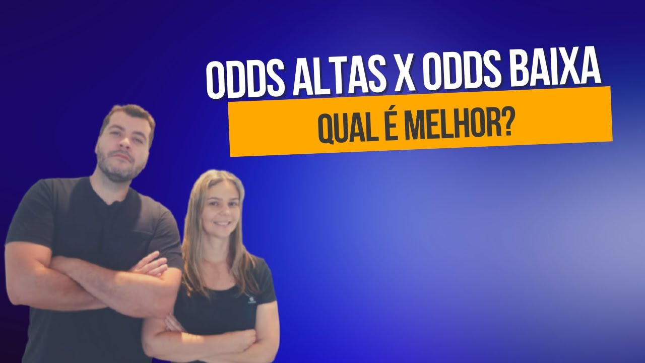 Odds Altas X Odds Baixas