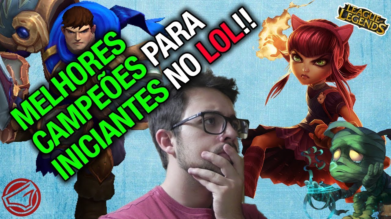 OS MELHORES CAMPEÕES para INICIANTES no LEAGUE OF LEGENDS em 2018!!