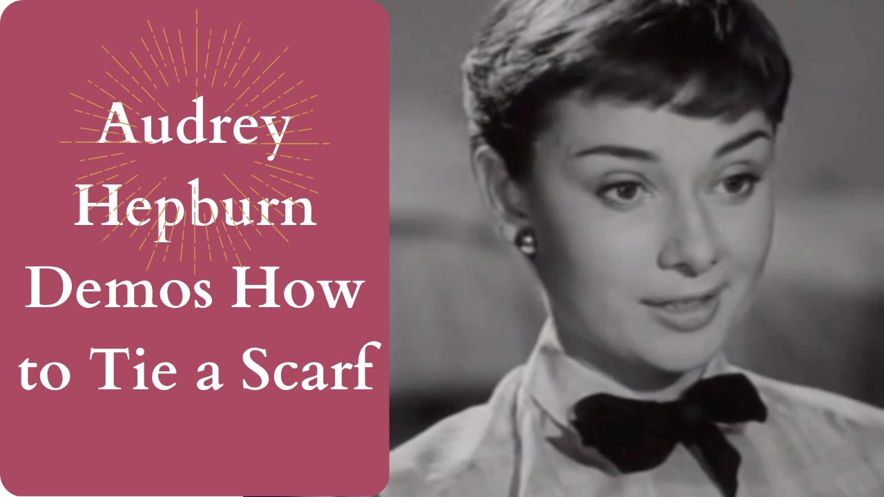 Audrey Hepburn demonstrates how to tie a scarf!