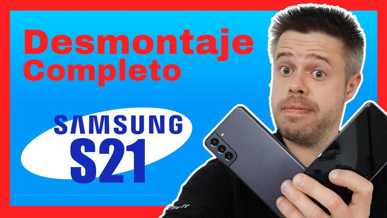 ¿CÓMO ES EL SAMSUNG S21 POR DENTRO? ¡DESMONTAJE  COMPLETO Y ANÁLISIS!