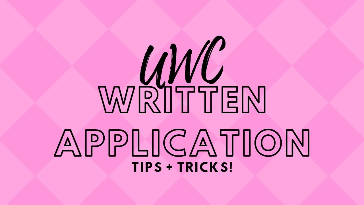 UWC Application Tips!
