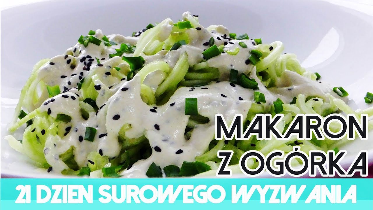 MAKARON Z OGÓRKÓW W KREMOWYM SOSIE | 21 DZIEŃ SUROWEGO WYZWANIA
