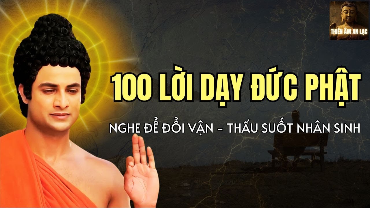 100 Lời Dạy Của Đức Phật Thay Đổi Hoàn Toàn Tư Duy Và Cuộc Đời Bạn