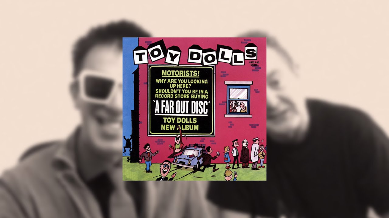 THE TOY DOLLS ALBUM INTERVIEWS - A FAR OUT DISC