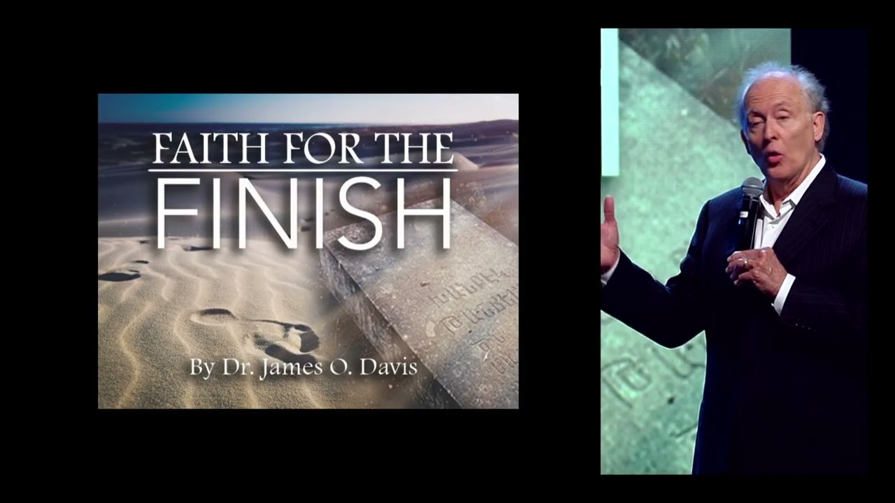 3/1/26 Faith For The Finish - Dr. James Davis