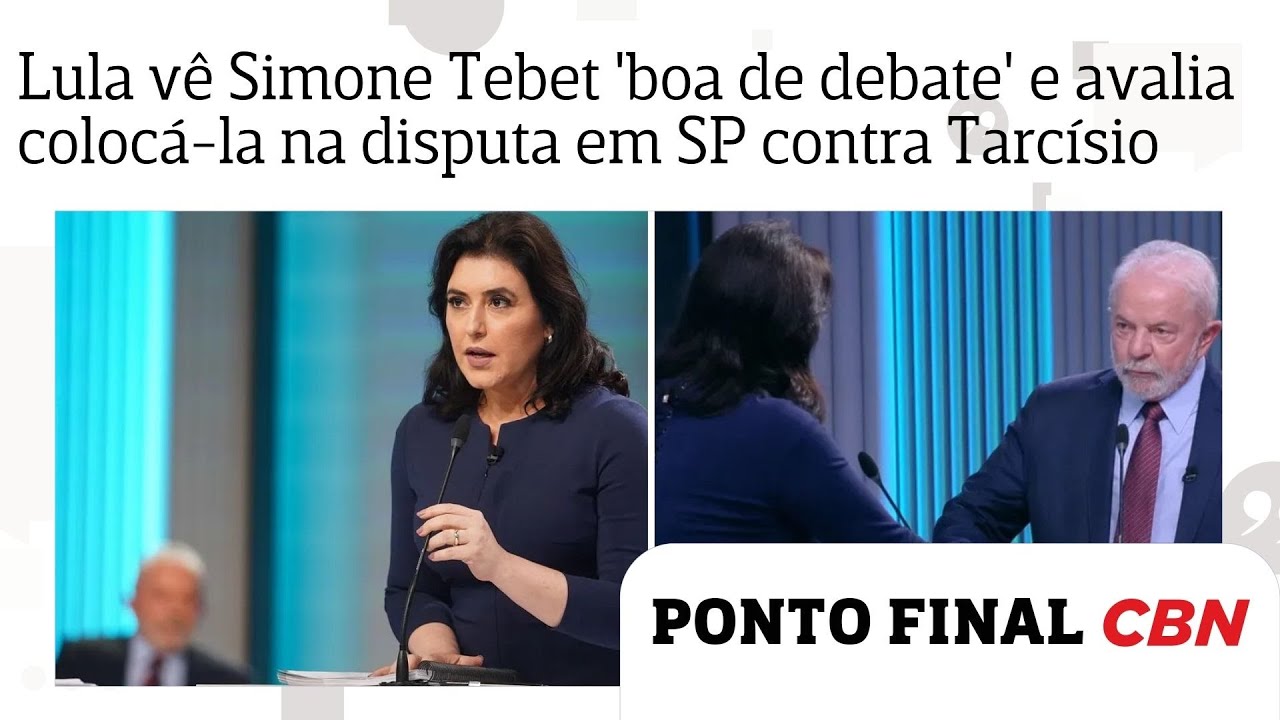 Lula vê Simone Tebet 'boa de debate' e avalia tê-la na disputa pelo governo de SP contra Tarcísio