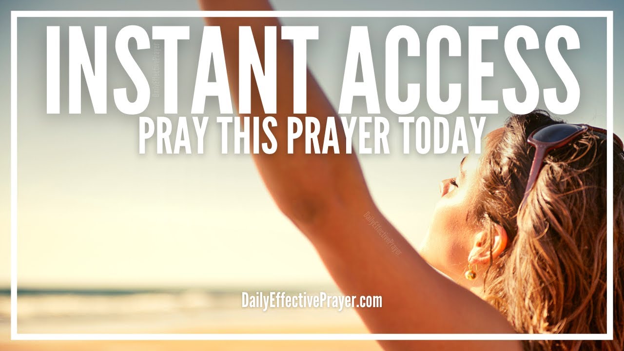 Prayer For Instant Access To God | Powerful Prayers To God For Help & Guidance