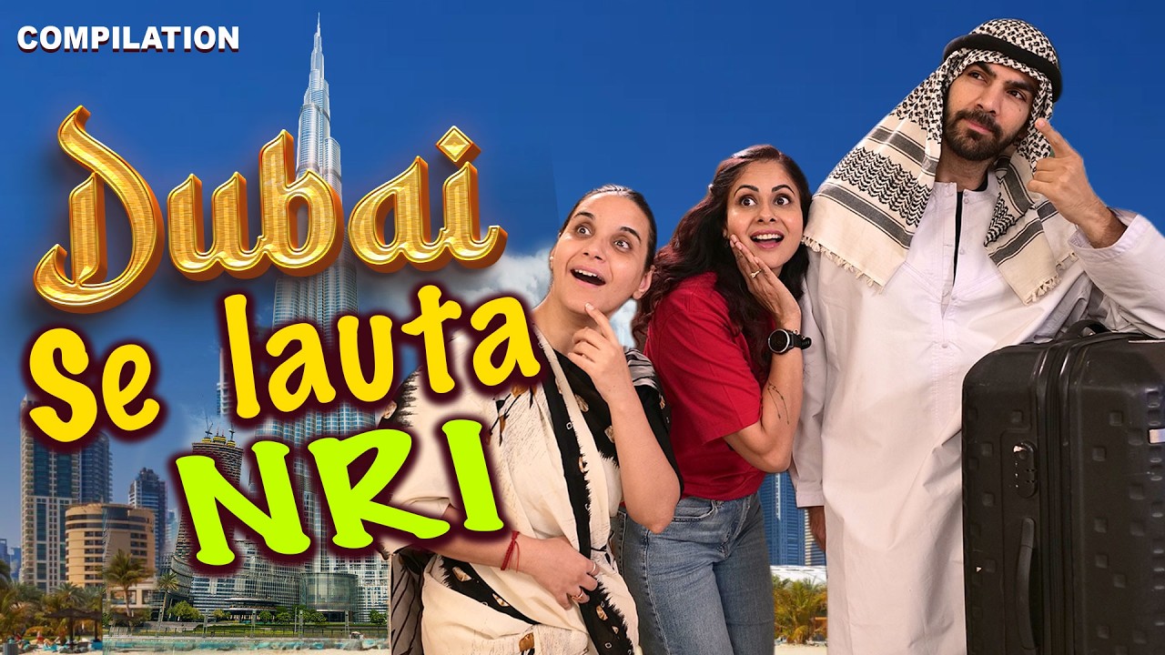 DUBAI SE LAUTA NRI | Hindi Comedy | SIT | Compilation