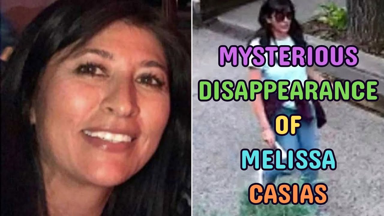 MYSTERIOUS DISAPPEARANCE OF MELISSA CASIAS