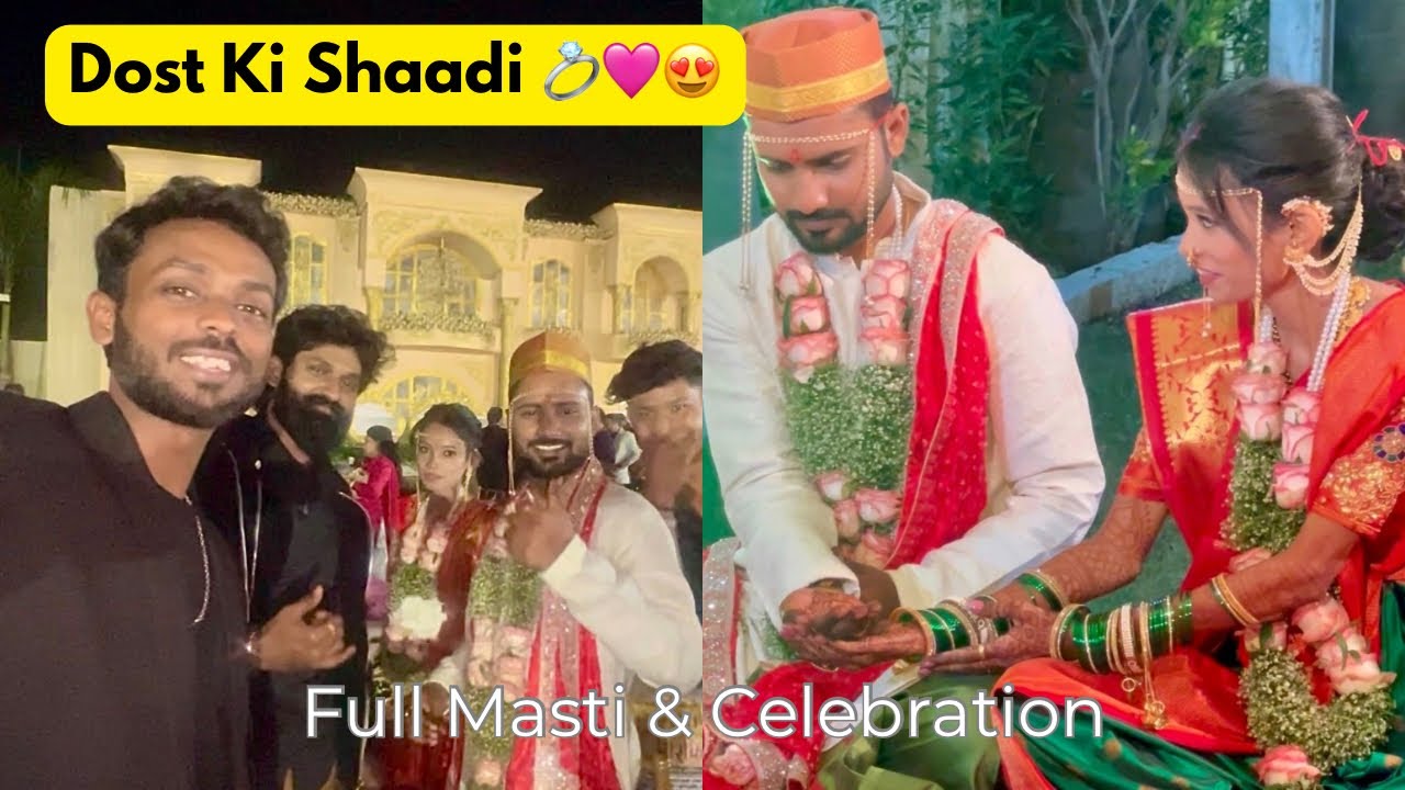 Dost Ki Shaadi Vlog | Full Masti, Dance Aur Dhamal 🎉