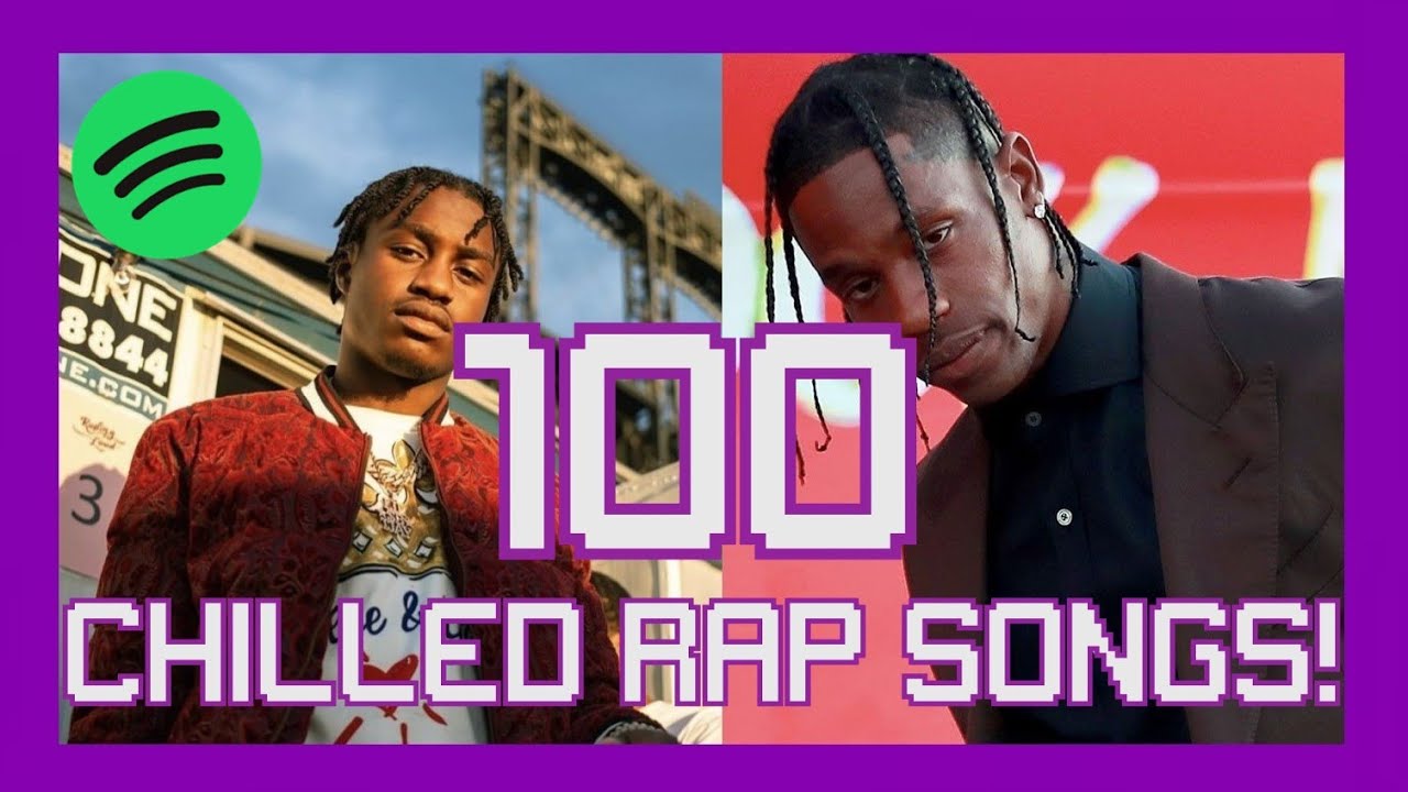 100 Chilled Rap Songs For Your Playlist 3.0