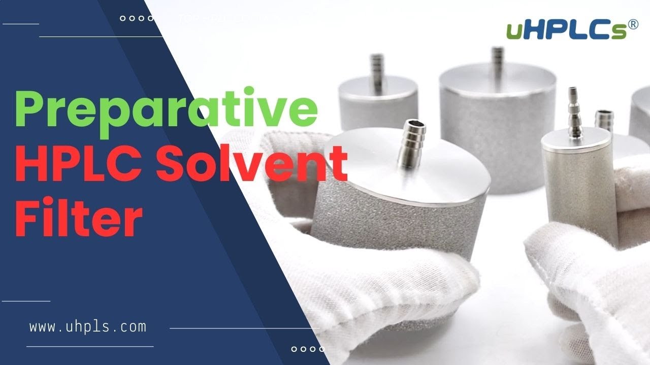 New Preparative HPLC Inlet Solvent Filter Elements by uHPLCs