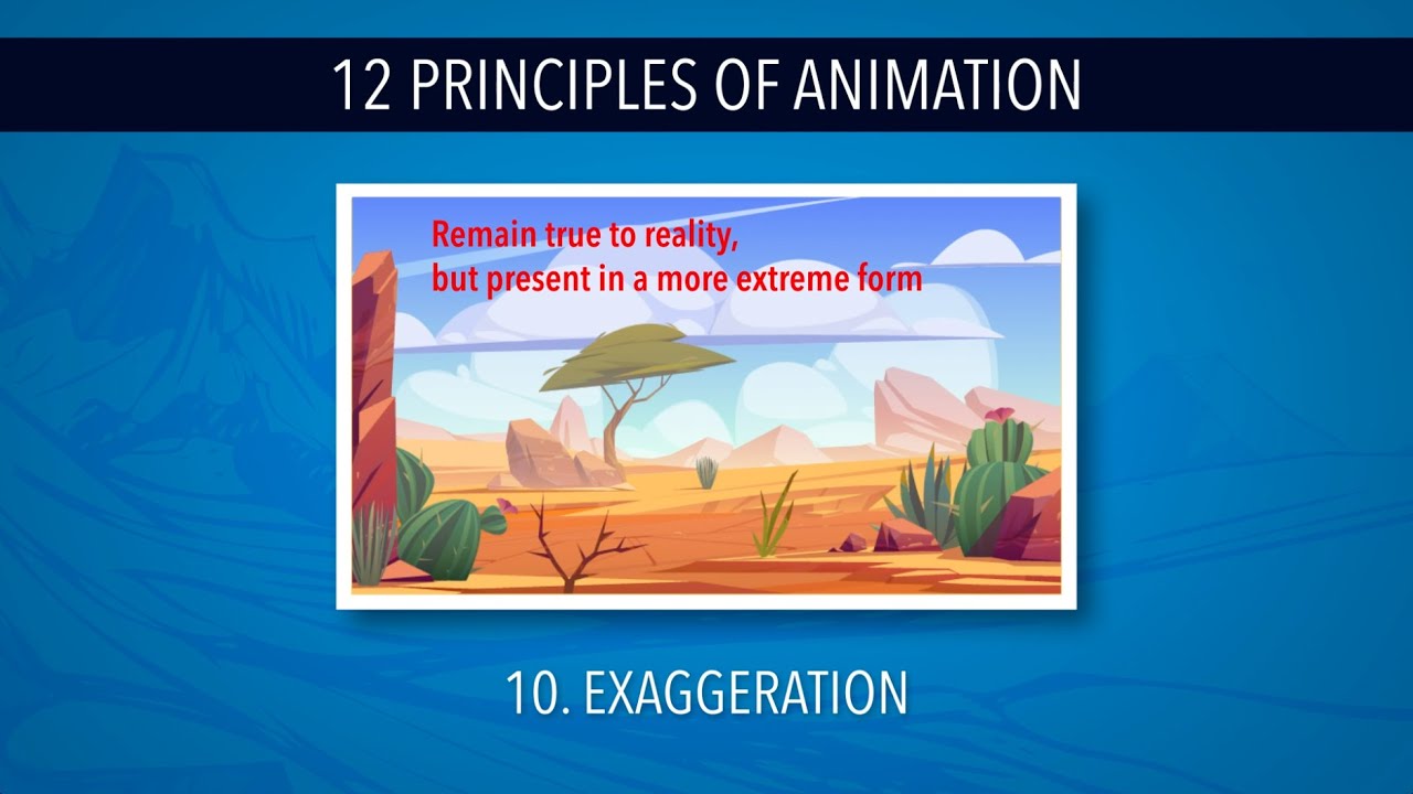 12 Principles of Animation; 10 Exaggeration