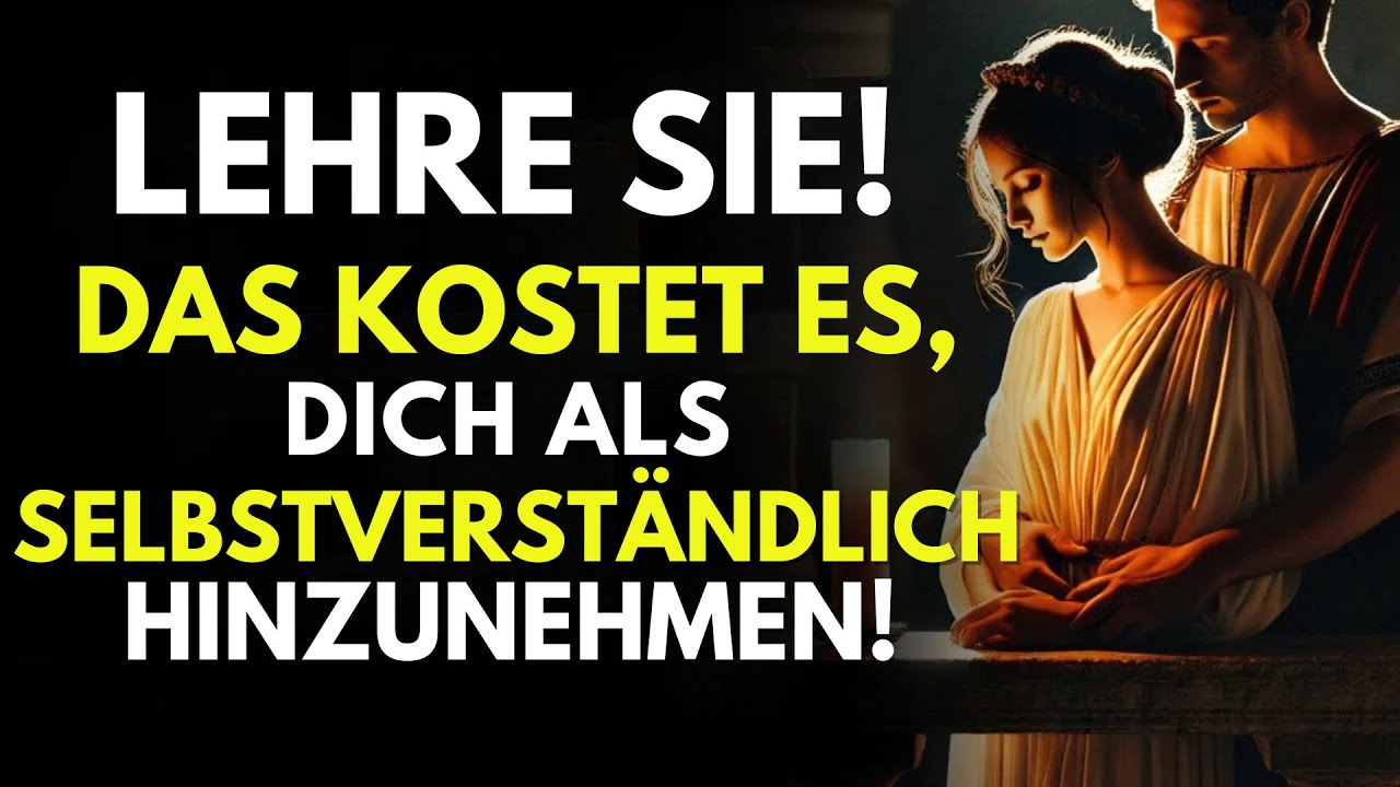 Lehre sie! Das Kostet Es, Dich Als Selbstverständlich Hinzunehmen! - Stoizismus