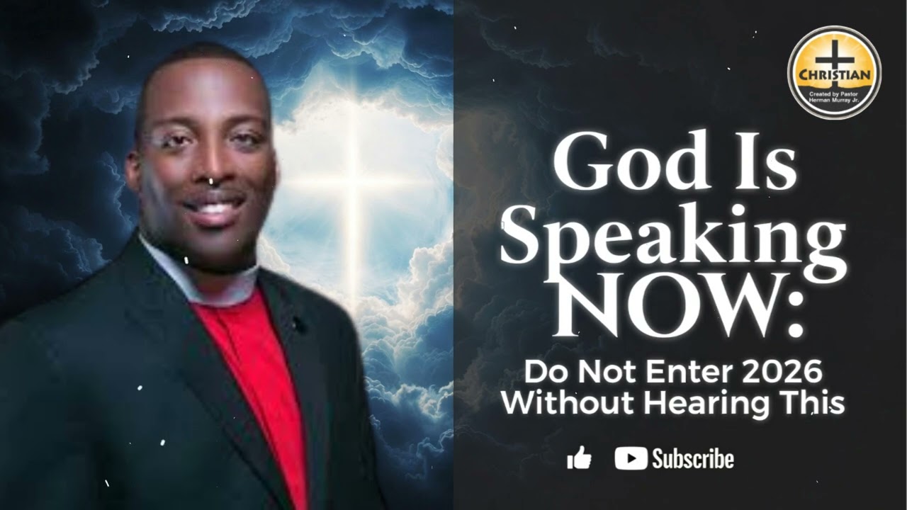 God Is Speaking NOW: Do Not Enter 2026 Without Hearing This | Herman L. Murray, Jr.