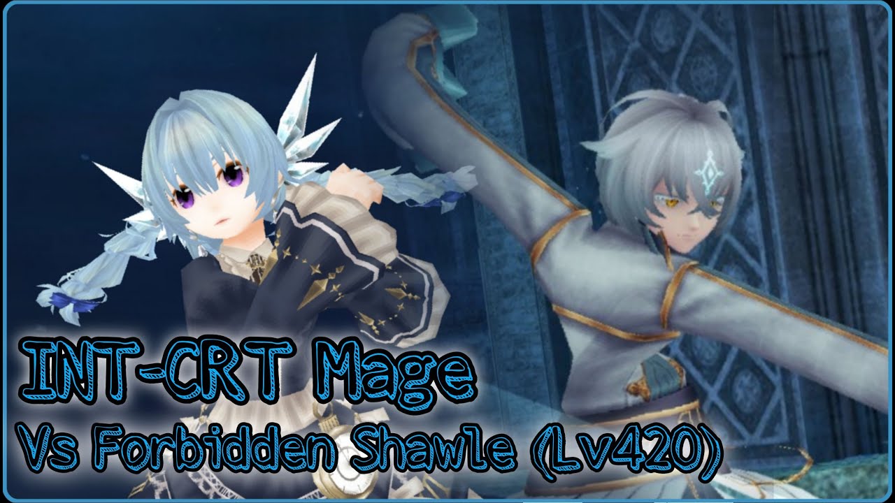 [Toram Online] - INT CRT Mage Vs Forbidden Shawle (Lv420)
