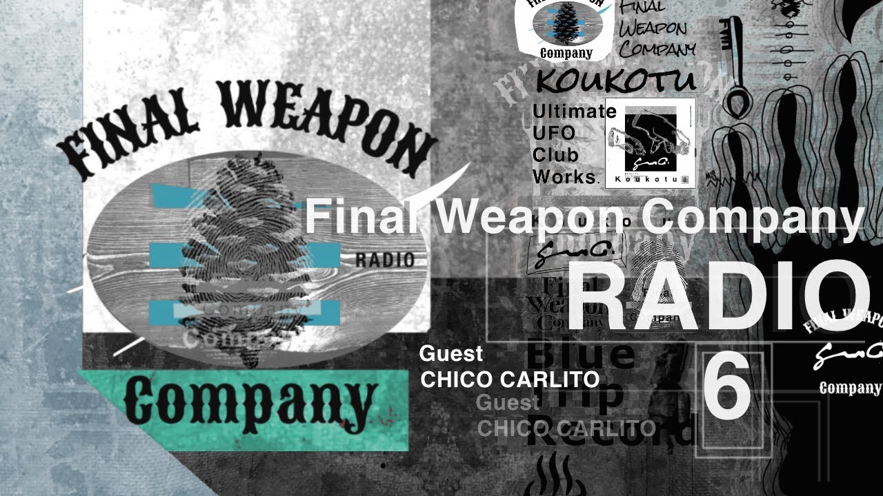 Final Weapon Company RADIO vol.6
