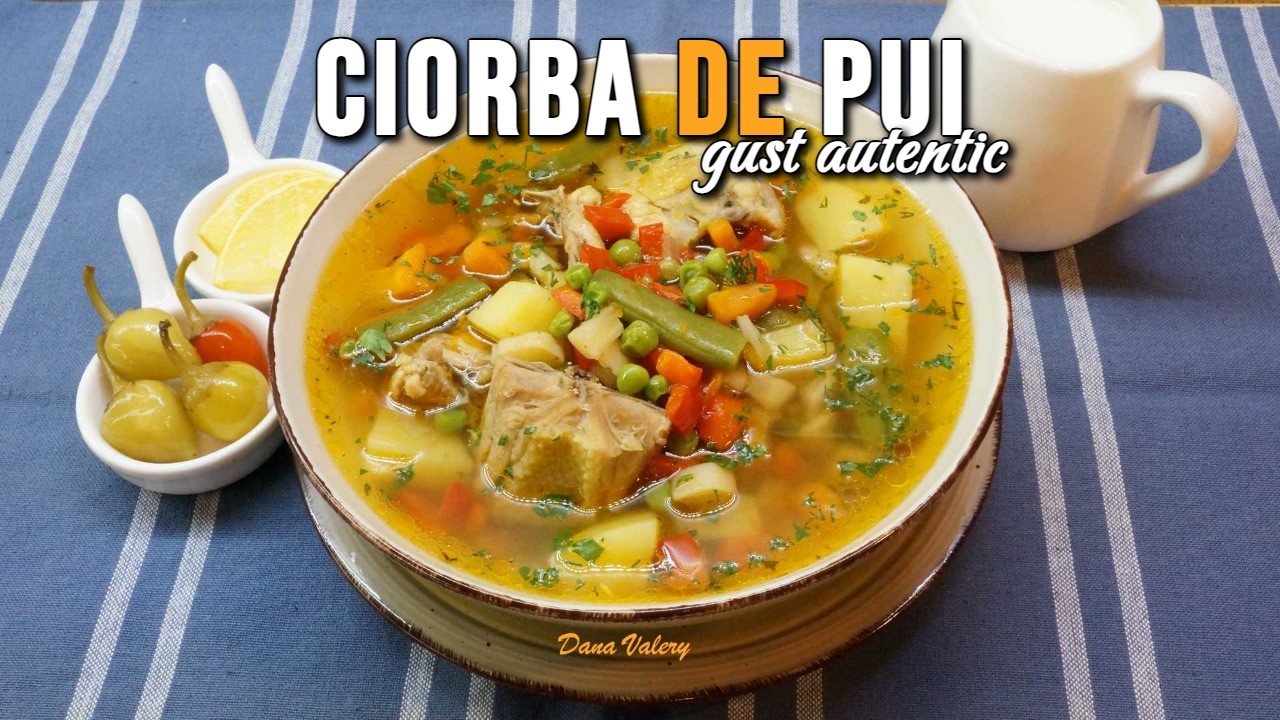 Ciorba taraneasca de pui cu legume | Retete culinare cu Dana Valery