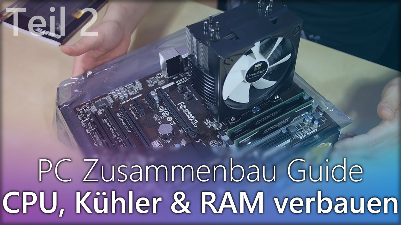 Gamer PC zusammenbauen Guide - Teil 2 - CPU, Kühler und RAM verbauen