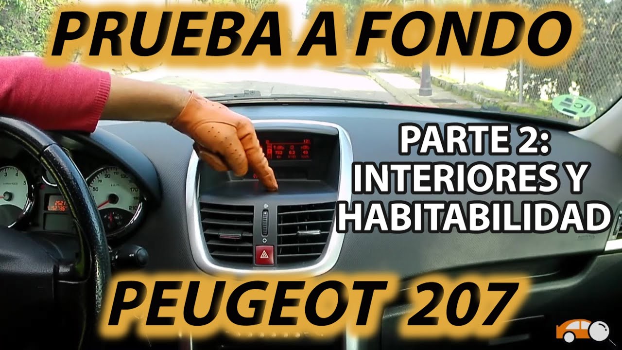 PEUGEOT 207 VTI 2009 PRUEBA / TEST / PARTE 2: INTERIORES Y HABITABILIDAD