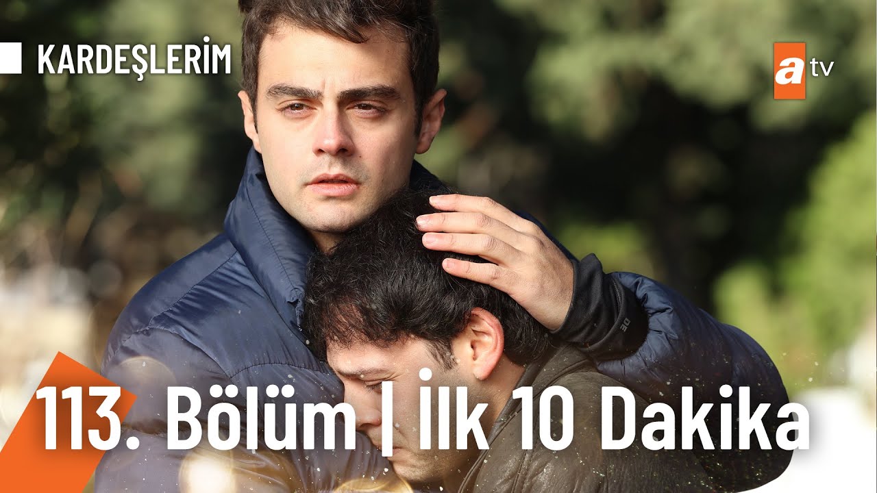 Kardeşlerim 113. Bölüm | İlk 10. Dakika