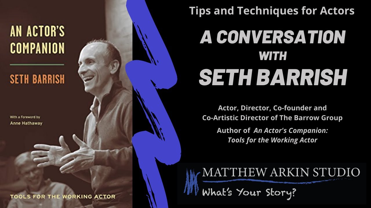 A Conversation with Actor and Director Seth Barrish: Tips and Techniques for Actors