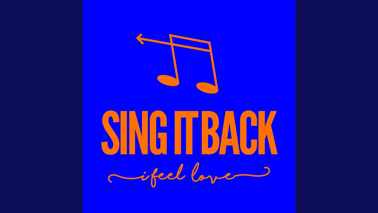 Sing It Back (I Feel Love)