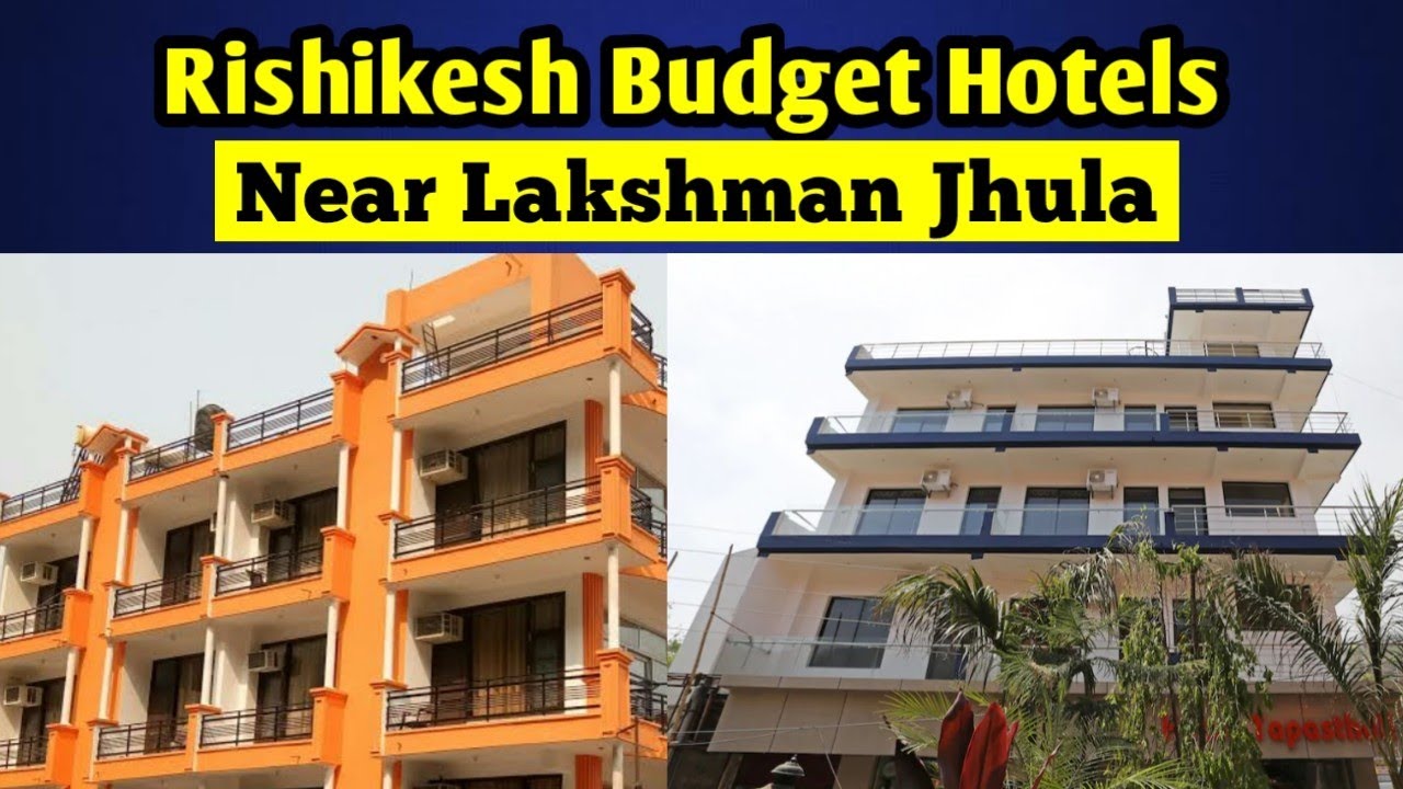 RISHIKESH HOTELS | BEST BUDGET HOTELS IN RISHIKESH | RISHIKESH CHEAP HOTELS NEAR LAXMAN JHULA