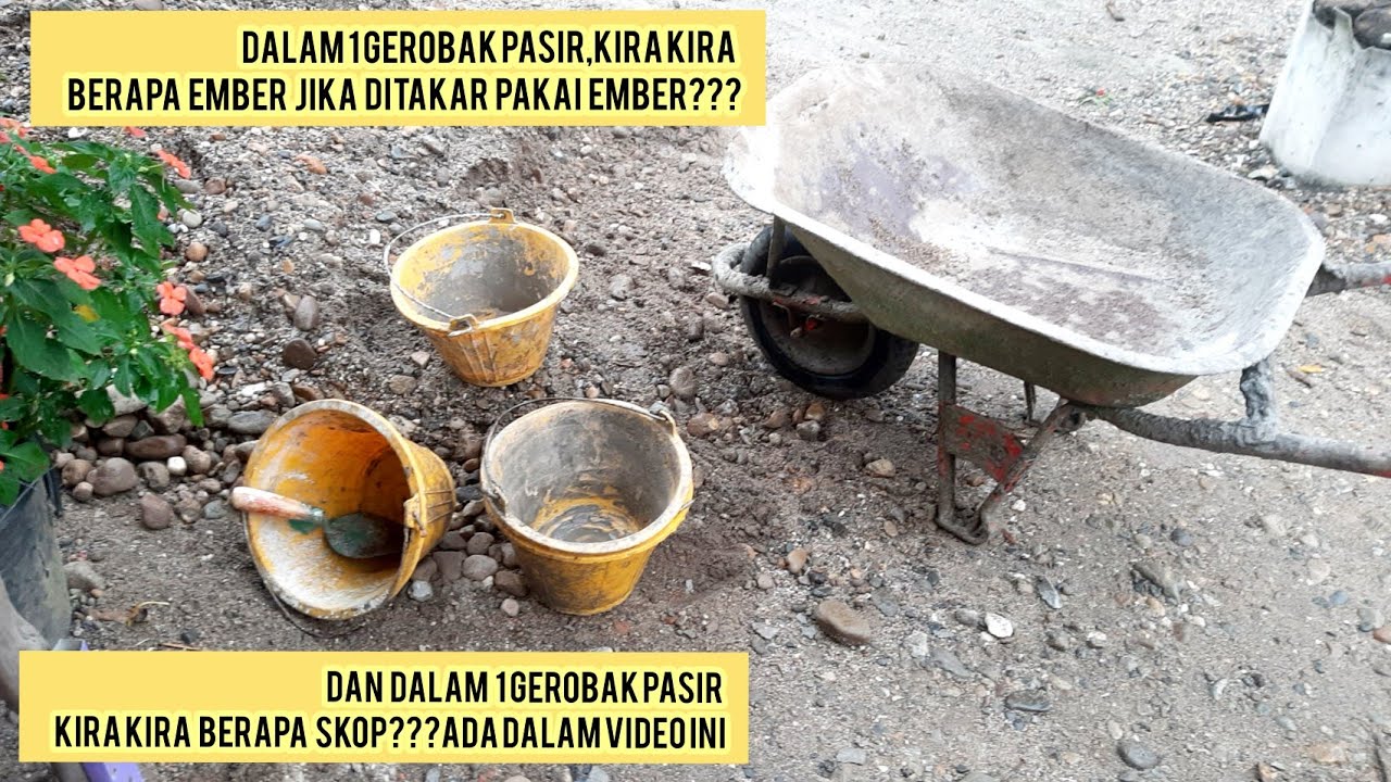 takaran pasir pakai ember untuk satu gerobak